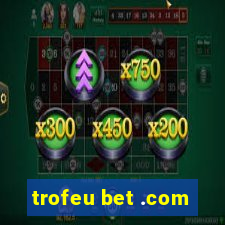 trofeu bet .com